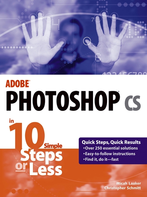 Title details for Adobe Photoshop cs in 10 Simple Steps or Less by Micah Laaker - Available